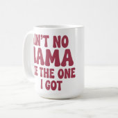 Mug Y'a pas de mama comme celle que j'ai. (Devant gauche)