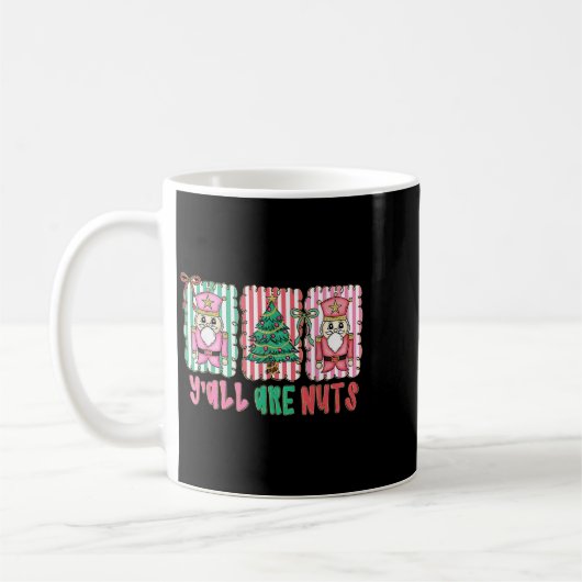 Mug Y'all Are Nuts Nutcracker Merry Christmas Funny Xm (Gauche)