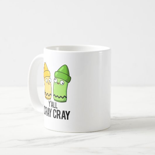 Mug Yall Cray Cray Funny Crazy Crayon Pun (Devant gauche)
