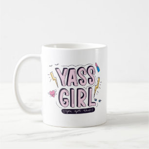 Mug Yass Girl Vous Avez Obtenu