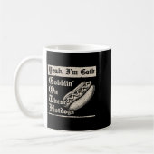Mug Yeah I'm Goth Gobblin' On These Hot Dogs  (Gauche)