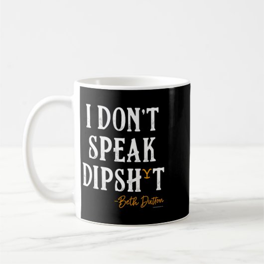 Mug Yellowstone - Beth Dutton I Don't Speak Dip  (Gauche)