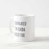 Mug Yep I graduated Yep I'm surprised too Graduation (Devant gauche)