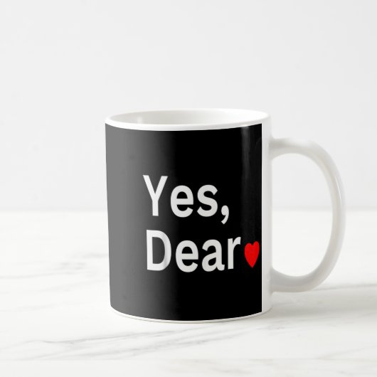 Mug Yes Dear Heart Valentines Gift For Him Men  (Droite)