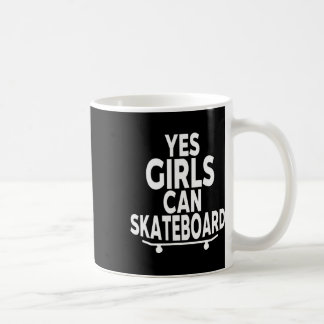 Mug Yes Girls Can Skateboard - Funny Skateboarding 