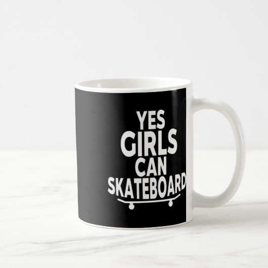 Mug Yes Girls Can Skateboard - Funny Skateboarding  (Droite)