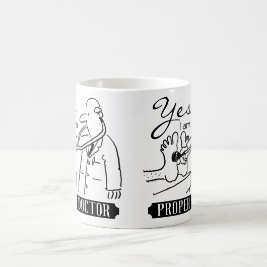 Mug Yes I Am a Proper Doctor. (Centre)