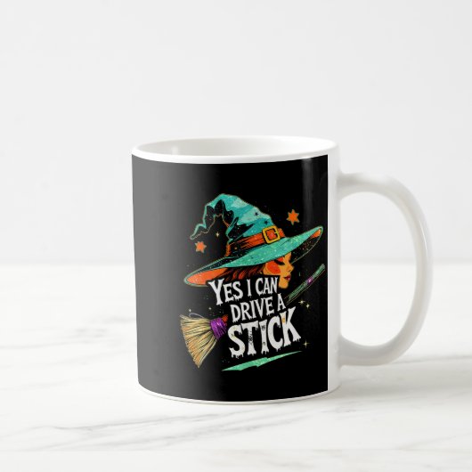 Mug Yes I Can Drive A Stick Funny Halloween Witch Gift (Droite)