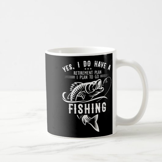 Mug Yes I Do Have A Retirement Plan Fishing Funny Fish (Droite)