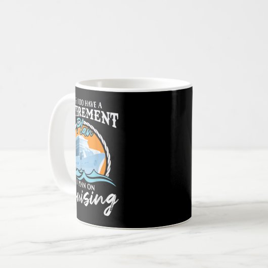 Mug Yes, I Do Have A Retirement Plan I Plan On Cruisin (Devant gauche)