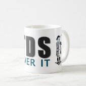 Mug YES I HAVE TDS GET OVER IT message (Devant droit)