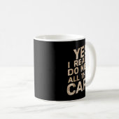 Mug Yes I Really Do Need All These Funny Car Lovers Fo (Devant droit)