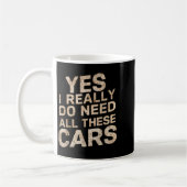 Mug Yes I Really Do Need All These Funny Car Lovers Fo (Gauche)