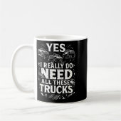 Mug Yes I Really Do Need All These Trucks Garage Funny (Gauche)