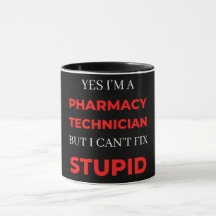 Mug Yes I'm A Pharmacy Technician But I Can't Fix
