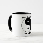 Mug Yin__Yang, celui était zen, ceci est Dao (Devant gauche)
