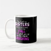 Mug You And I Are Sisters Always Remember That If You (Gauche)