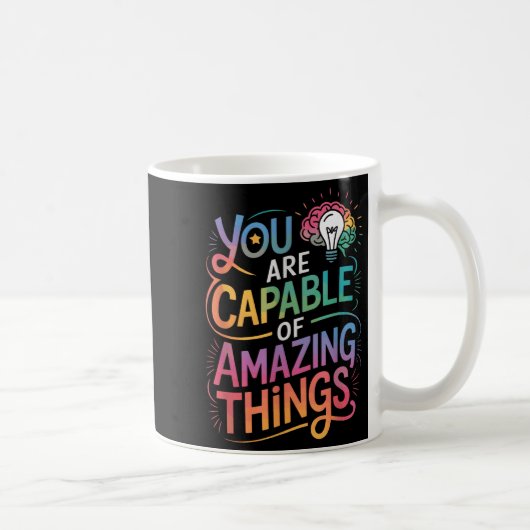 Mug You Are Capable Of Amazing Things  (Droite)