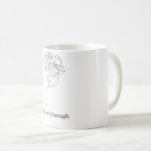 Mug You Are Enough (Devant droit)