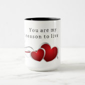 Mug You are my reason to live (Centre)