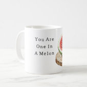 Mug You Are One In A Melon   (Devant gauche)