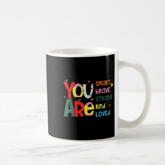 Mug You Are Smart Brave Strong Kind Loved Motivation T (Droite)