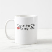 Mug You are the CSS to my HTML (Gauche)