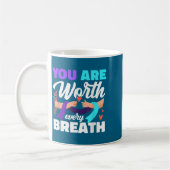 Mug You Are Worth Every Breath Depression Awareness (Gauche)