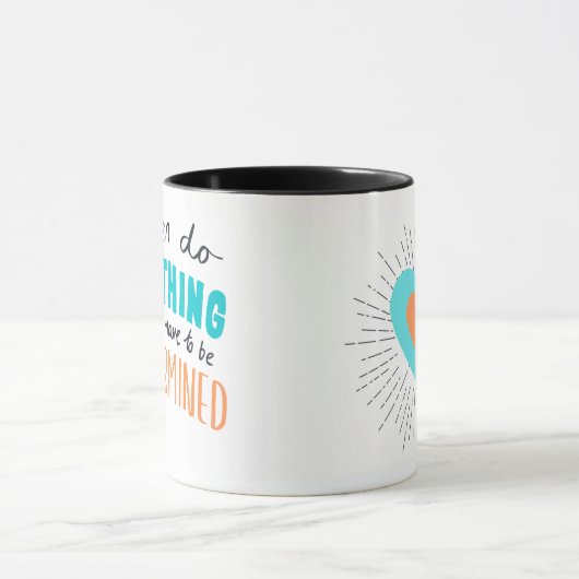Mug " You can do anything " (Centre)