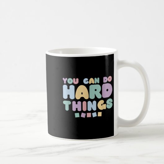 Mug You Can Do Hard Things Insrational Quotes Motivati (Droite)