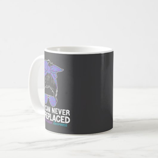 Mug You Can Never Be Replaced Suicide Prevention Aware (Devant gauche)
