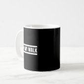 Mug You Cannot Copy My Walk Motivational Graphic  (Devant gauche)