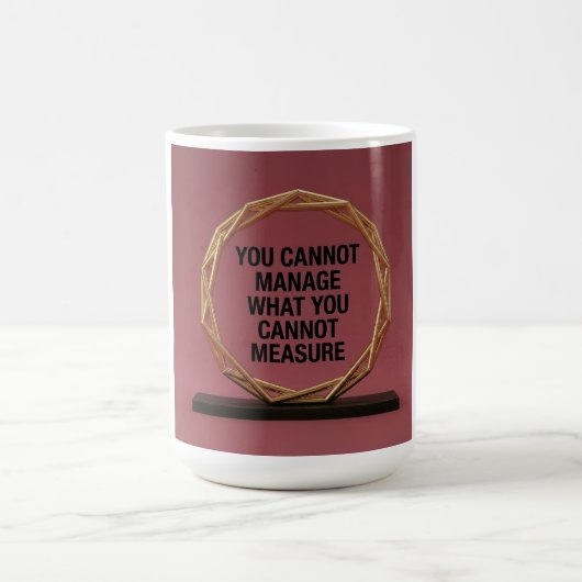 Mug You Cannot Manage What You Cannot Measure (Centre)