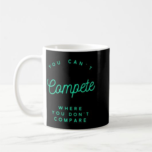 Mug You Can't Compete Where You Don't Compare, Winners (Gauche)