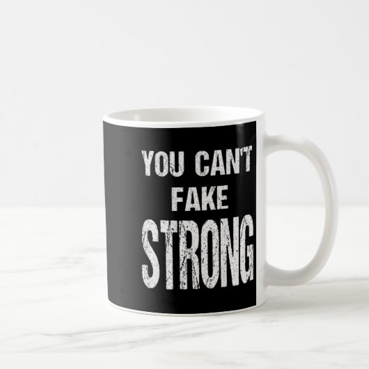 Mug You Can't Fake Strong Werlifting Motivation Tee  (Droite)