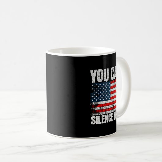 Mug You Can't Silence Us All Usa Flag Conservative Rep (Devant droit)