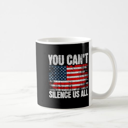 Mug You Can't Silence Us All Usa Flag Conservative Rep (Droite)