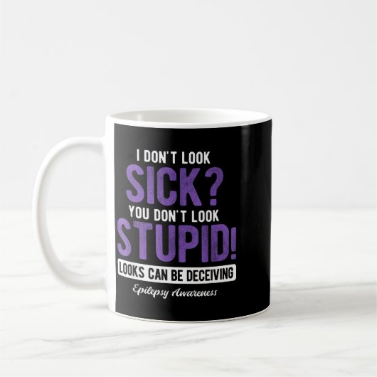 Mug You Don't Look Stud Elepsy Awareness  (Gauche)