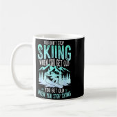 Mug You Dont Stop Skiing When You Get Old Funny Skier (Gauche)