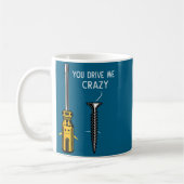 Mug You Drive Me Crazy Men Saying Dirty Funny Quote Ha (Gauche)