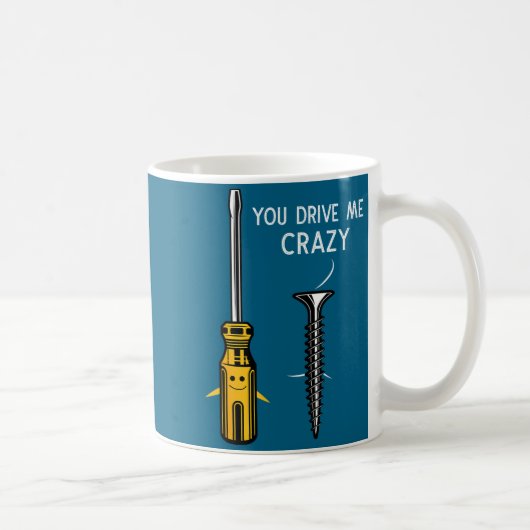 Mug You Drive Me Crazy Men Saying Dirty Funny Quote Ha (Droite)