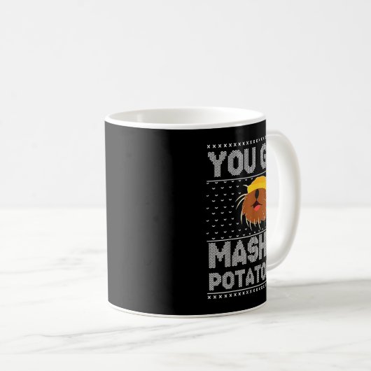 Mug You Got Mashed Tatoes Ugly Christmas  (Devant droit)