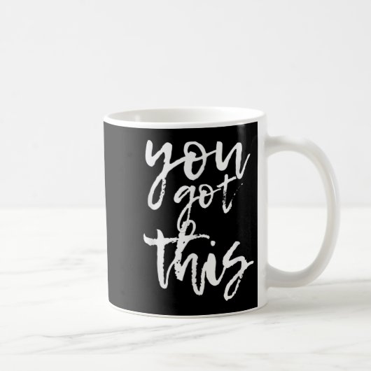 Mug You Got This Motivational And Sitive (Droite)