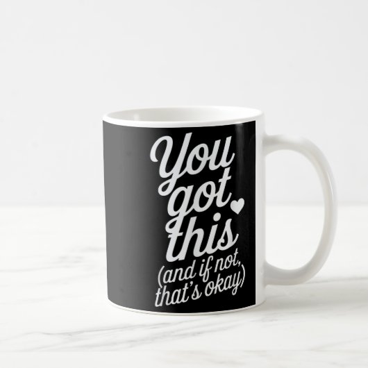 Mug You Got This Motivational Quote Design  (Droite)