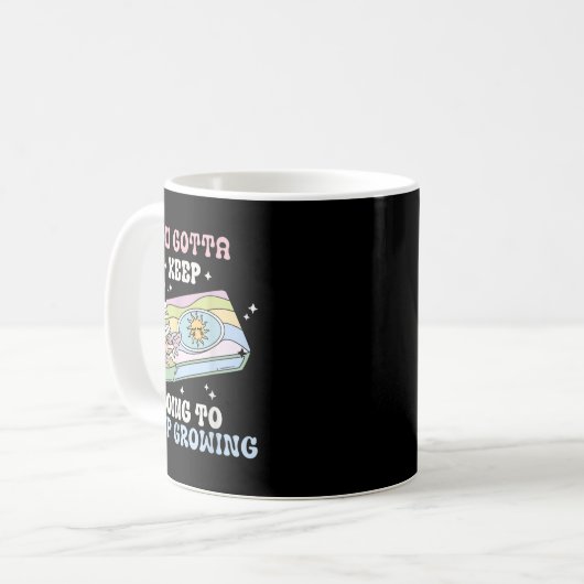 Mug You Gotta Keep Going To Keep Growing Motivational (Devant gauche)