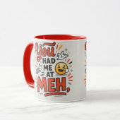Mug You had me at meh (Devant gauche)