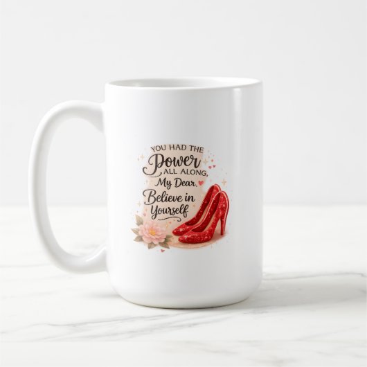Mug You Had the Power All Along Inspirational Quote (Gauche)