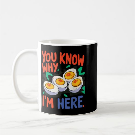 Mug You Know Why I'm Here Deviled Egg Thanksgiving Din (Gauche)