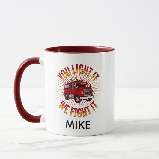 Mug You Light It We Fight It Firefighter (Gauche)