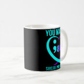 Mug You Problem 988 Suicide Prevention Awareneess (Devant droit)